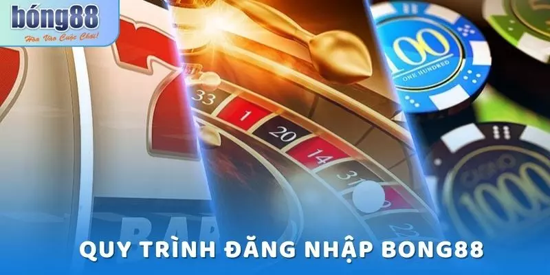 Quy trình để đăng nhập Bong88 nhanh chóng