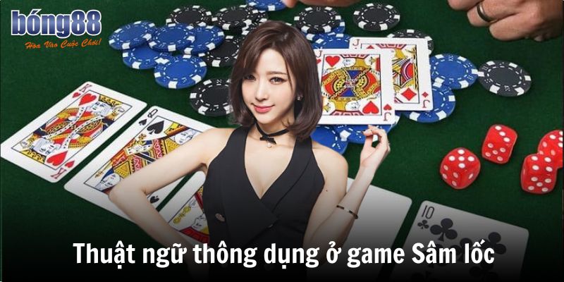 Thuật ngữ thông dụng ở game Sâm lốc
